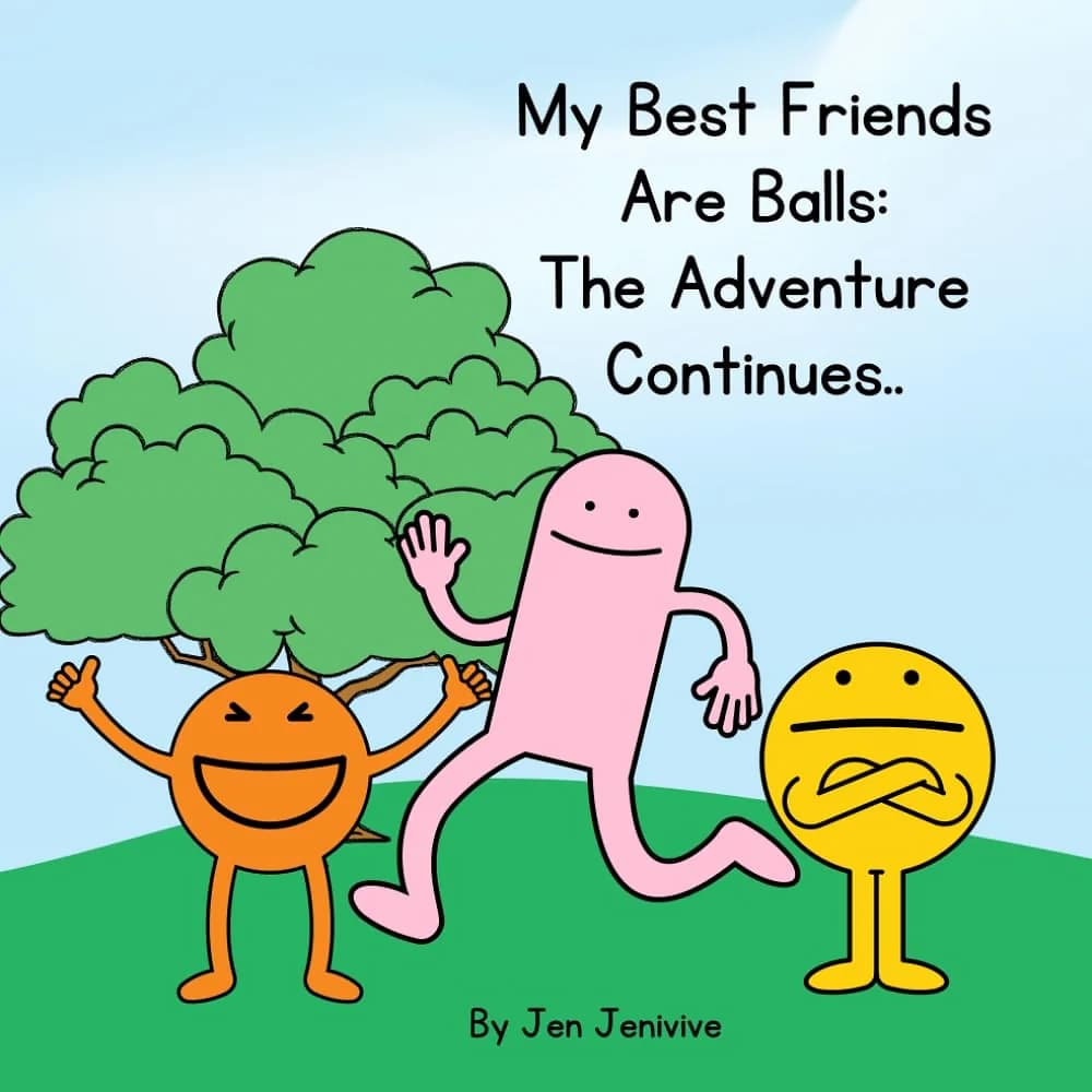 My Best Friends Are Balls: The Adventure Continues
